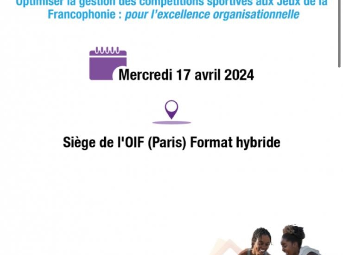 Séminaire de réflexion sur le sport aux Jeux de la Francophonie, Thème : “optimiser la gestion des compétitions sportives aux Jeux de la Francophonie : pour l’excellence organisationnelle”   