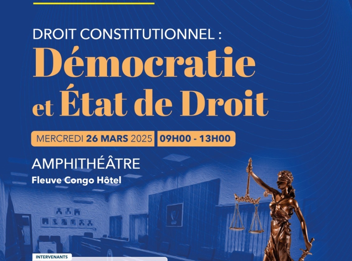 Droit constitutionnel : Démocratie et Etat de Droit, Cour Constitutionnelle : une grande conférence annoncée pour le 26 mars 2025 à Kinshasa !