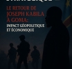 Le Retour de Joseph Kabila à Goma : les Quatre Masques d’un même Projet