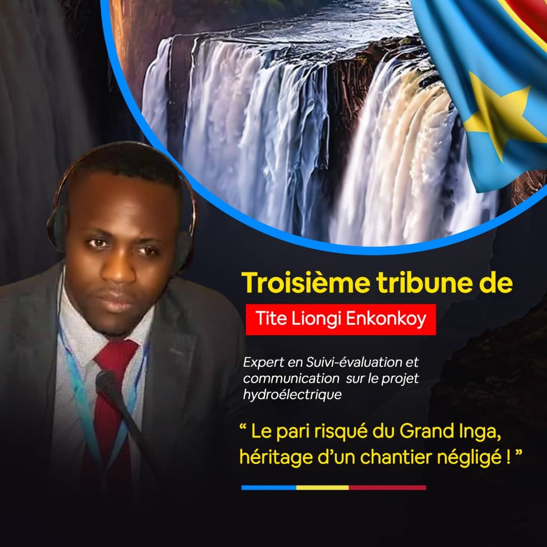 Le pari risqué du grand Inga, héritage d’un chantier négligé !